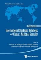 International Strategic Relations and China's National Security. Volume 3