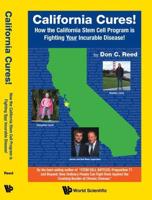 California Cures!: How the California Stem Cell Program is Fighting Your Incurable Disease!
