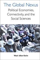 The Global Nexus: Political Economies, Connectivity, and the Social Sciences