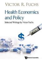 Health Economics and Policy: Health Economics and Policy Selected Writings by Victor Fuchs