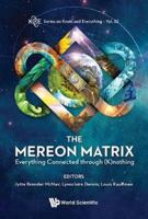 The Mereon Matrix
