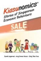 Kiasunomics©: Stories of Singaporean Economic Behaviours