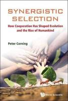 Synergistic Selection: How Cooperation Has Shaped Evolution And The Rise Of Humankind