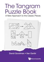 The Tangram Puzzle Book: A New Approach to the Classic Pieces