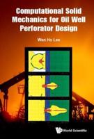 Computational Solid Mechanics for Oil Well Perforator Design