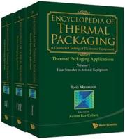 Encyclopedia of Thermal Packaging : A Guide to Cooling of Electronic Equipment. Set 3 Thermal Packaging Applications
