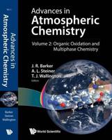 Advances In Atmospheric Chemistry - Volume 2: Organic Oxidation And Multiphase Chemistry