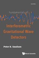 Fundamentals of Interferometric Gravitational Wave Detectors: Second Edition