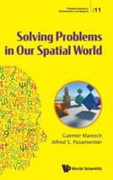Solving Problems in Our Spatial World