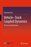 Vehicle-Track Coupled Dynamics : Theory and Applications