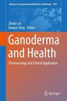 Ganoderma and Health : Pharmacology and Clinical Application