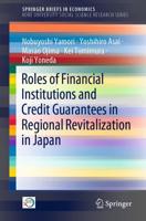 Roles of Financial Institutions and Credit Guarantees in Regional Revitalization in Japan. Kobe University Social Science Research Series