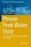Phnom Penh Water Story : Remarkable Transformation of an Urban Water Utility