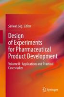 Design of Experiments for Pharmaceutical Product Development : Volume II : Applications and Practical Case studies