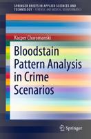 Bloodstain Pattern Analysis in Crime Scenarios. SpringerBriefs in Forensic and Medical Bioinformatics