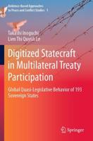 Digitized Statecraft in Multilateral Treaty Participation : Global Quasi-Legislative Behavior of 193 Sovereign States