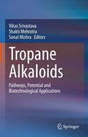 Tropane Alkaloids : Pathways, Potential and Biotechnological Applications