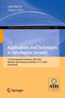 Applications and Techniques in Information Security : 11th International Conference, ATIS 2020, Brisbane, QLD, Australia, November 12-13, 2020, Proceedings