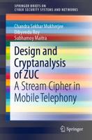 Design and Cryptanalysis of ZUC : A Stream Cipher in Mobile Telephony