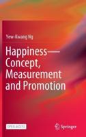 Happiness-Concept, Measurement and Promotion