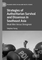 Strategies of Authoritarian Survival and Dissensus in Southeast Asia : Weak Men Versus Strongmen