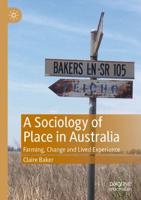 A Sociology of Place in Australia : Farming, Change and Lived Experience