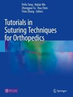 Tutorials in Suturing Techniques for Orthopedics