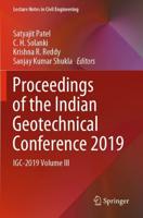 Proceedings of the Indian Geotechnical Conference 2019 : IGC-2019 Volume III