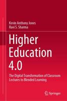 Higher Education 4.0 : The Digital Transformation of Classroom Lectures to Blended Learning