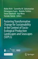 Fostering Transformative Change for Sustainability in the Context of Socio-Ecological Production Landscapes and Seascapes (SEPLS)