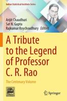 A Tribute to the Legend of Professor C.R. Rao
