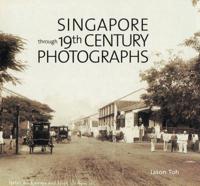 Singapore Through 19Th-Century Photographs