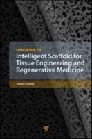 Handbook of Intelligent Scaffolds for Tissue Engineering and Regenerative Medicine