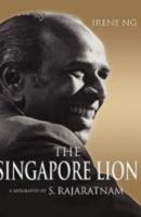 The Singapore Lion: A Biography of S. Rajaratnam