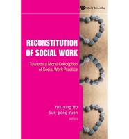 Reconstitution of Social Work