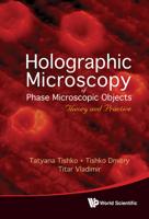 Holographic Microscopy of Phase Microscopic Objects