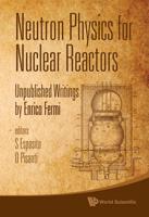 Neutron Physics for Nuclear Reactors