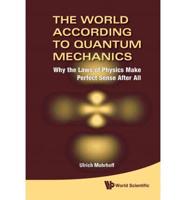 The World According to Quantum Mechanics