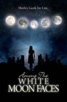Among the White Moon Faces