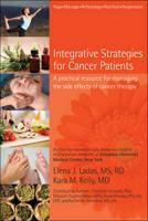 Integrative Strategies For Cancer Patients: A Practical Resource For Managing The Side Effects Of Cancer Therapy