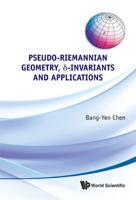Pseudo-Riemannian Geometry, -Invariants and Applications