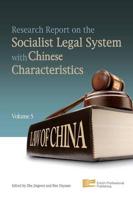 Research Report on the Socialist Legal System With Chinese Characteristics. Volume 5