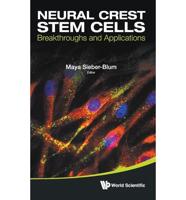 Neural Crest Stem Cells: Breakthroughs And Applications
