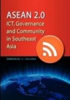 ASEAN 2.0: Ict, Governance and Community in Southeast Asia