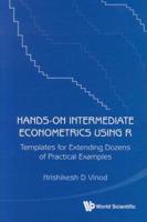 Hands-on Intermediate Econometrics Using R: Templates For Extending Dozens Of Practical Examples (With Cd-Rom)