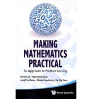 Making Mathematics Practical: An Approach To Problem Solving