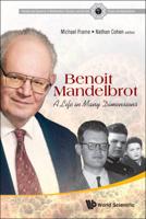 Benoit Mandelbrot : A Life in Many Dimensions