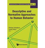 Descriptive and Normative Approaches to Human Behavior