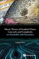 Morse Theory of Gradient Flows, Concavity and Complexity on Manifolds With Boundary