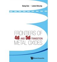 Frontiers of 4D- And 5D-Transition Metal Oxides
